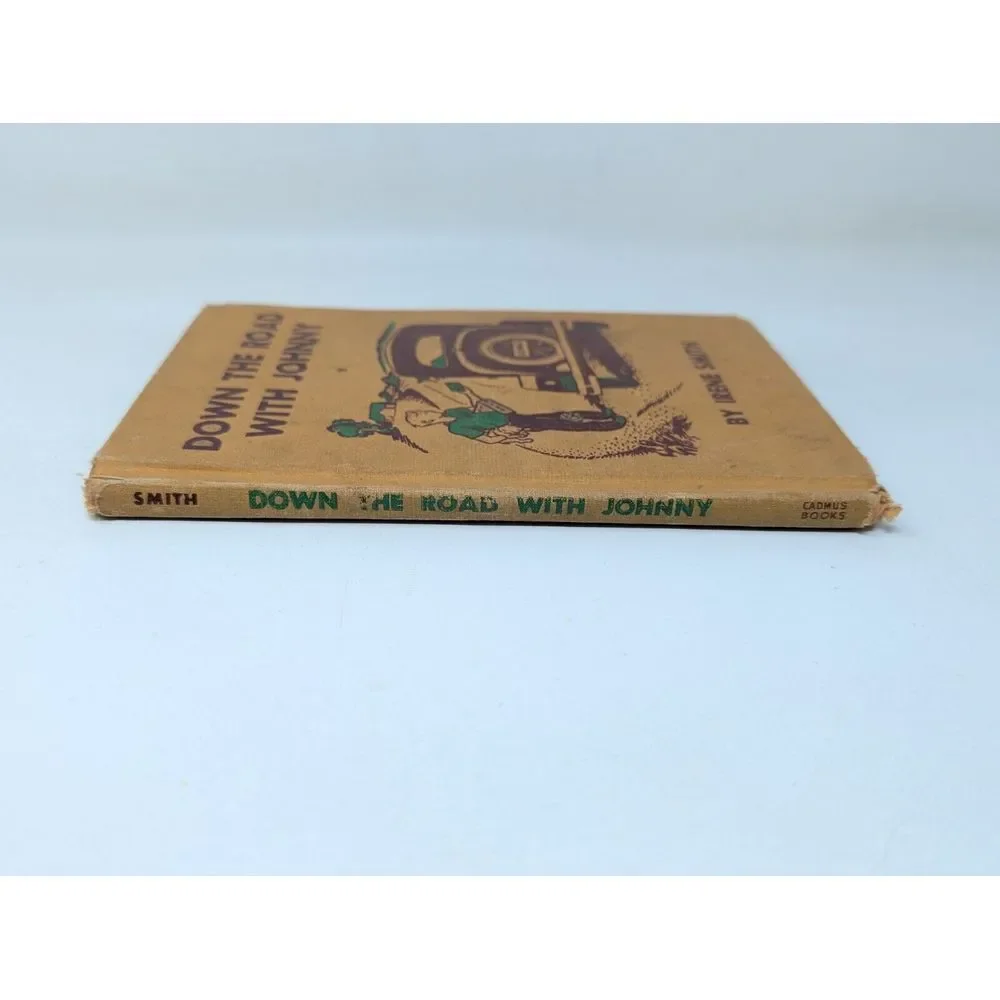 Down The Road With Johnny Irene Smith 1951 Hardcover Illustrated Cadmus Book VTG